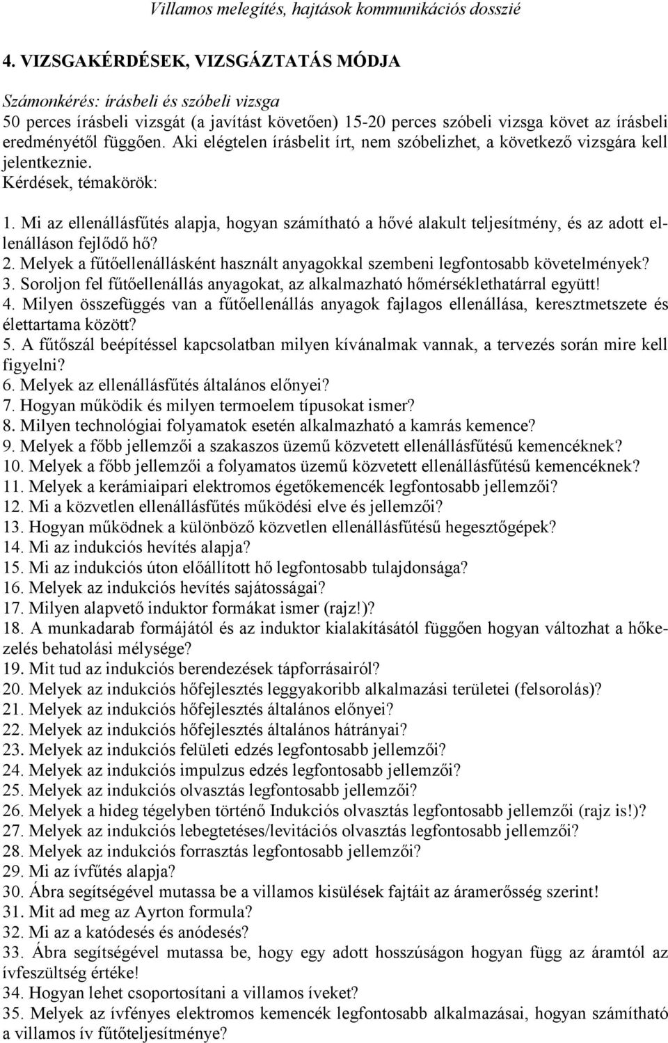 Mi az ellenállásfűtés alapja, hogyan számítható a hővé alakult teljesítmény, és az adott ellenálláson fejlődő hő? 2.