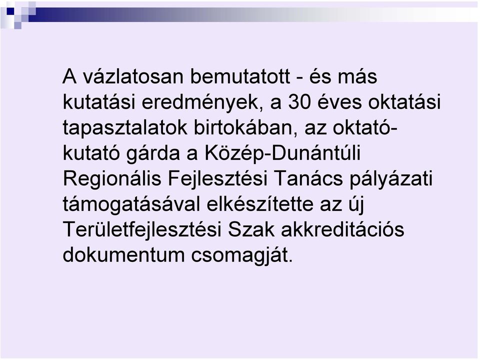 Közép-Dunántúli Regionális Fejlesztési Tanács pályázati