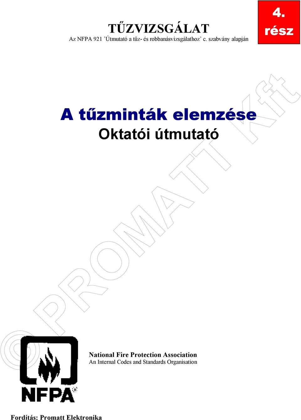 rész A tűzminták elemzése Oktatói útmutató National Fire