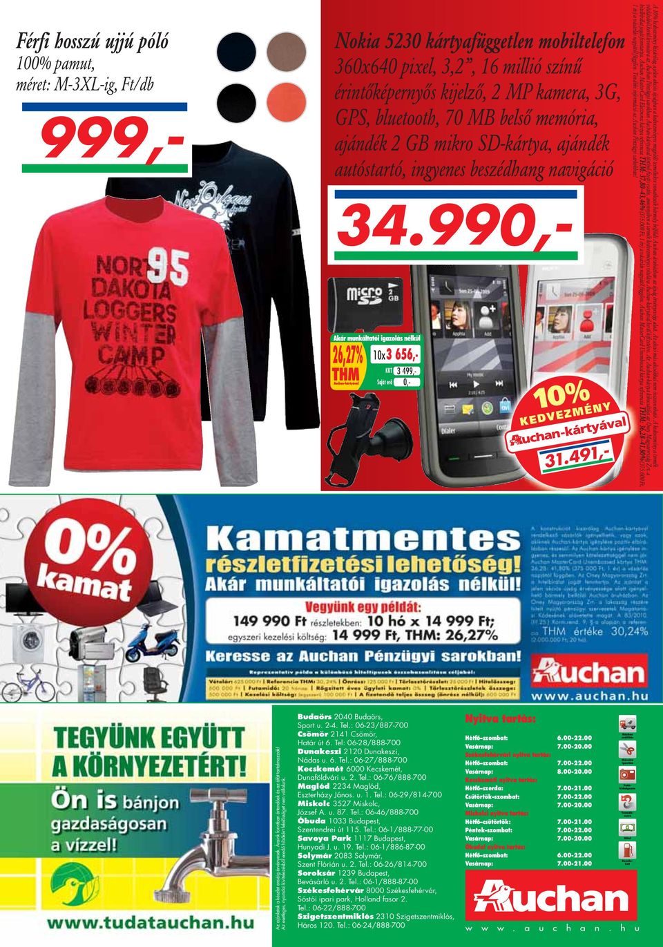 491,- A 10% kedvezmény kizárólag a jelen akciós újságban a kedvezményre megjelölt termékekre vonatkozik bármely belföldi Auchan áruházban az újság érvényessége alatt.