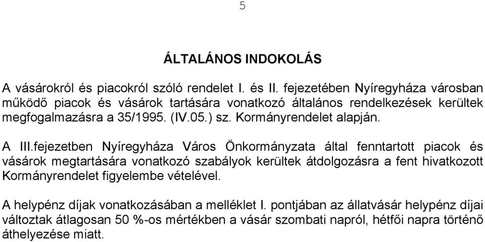 Kormányrendelet alapján. A III.