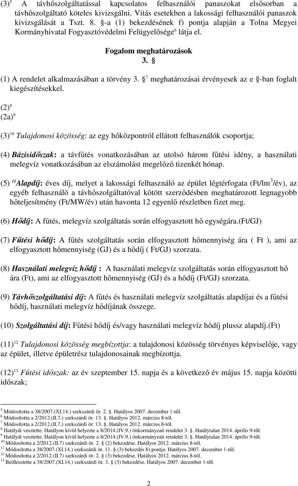 7 meghatározásai érvényesek az e -ban foglalt kiegészítésekkel.