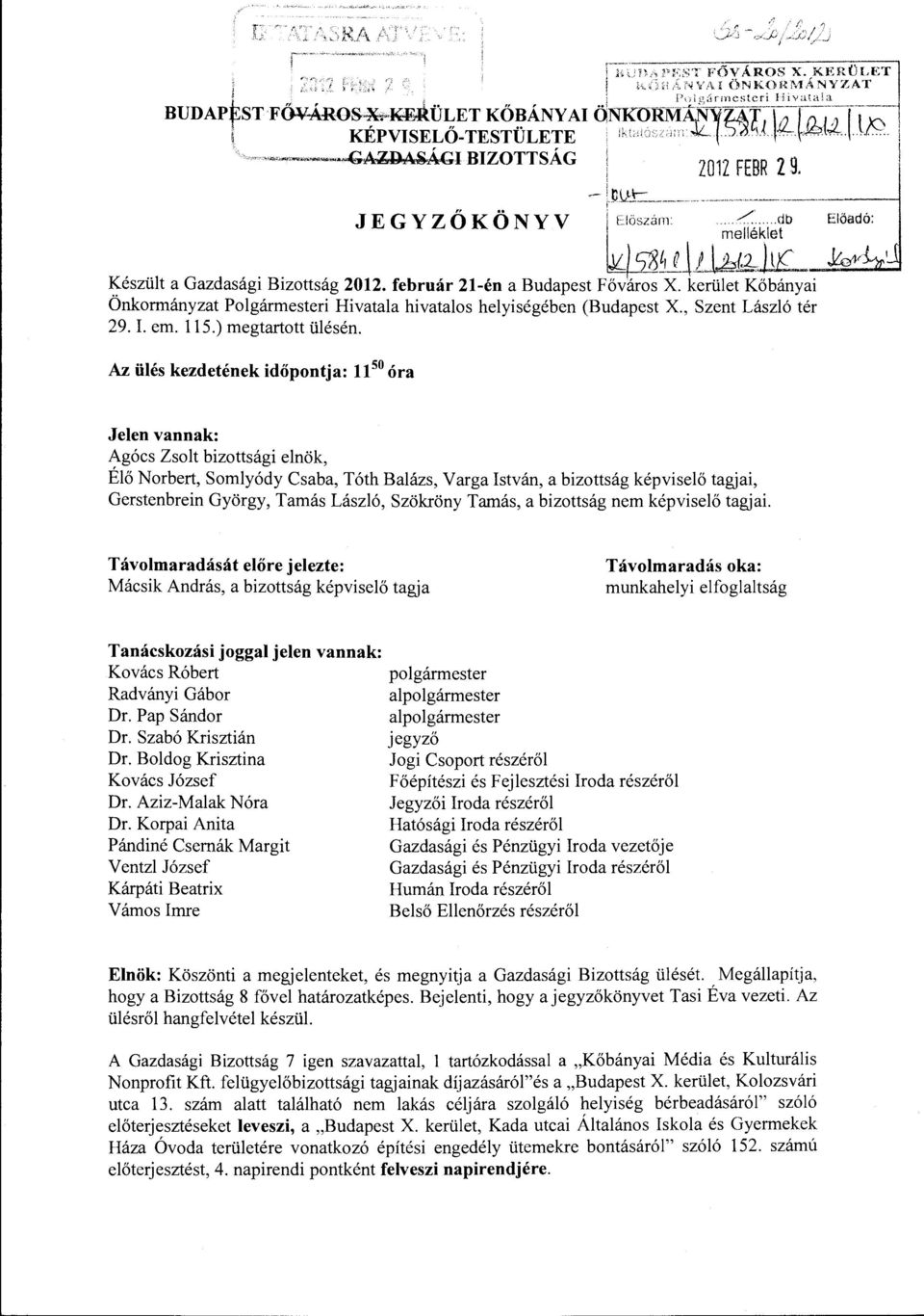 .db Előadó: ~ melléklet eszu a az asag1 1zottsag. e ruar -en a u apest avaros. erü et 2-K o anym Önkormányzat Polgármesteri Hivatala hivatalos helyiségében (Budapest X., Szent László tér 29. I. em.