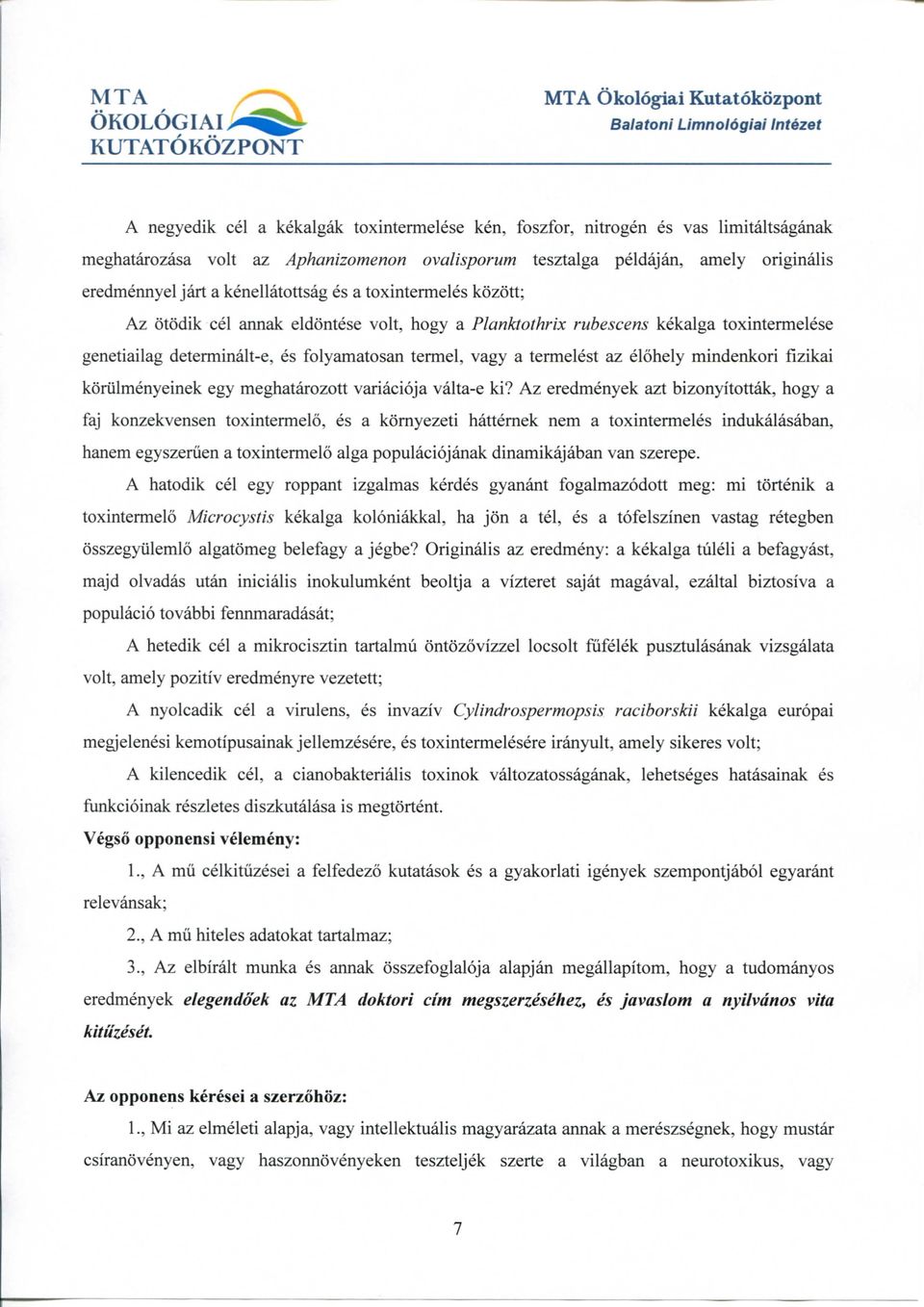 termel, vagy a termelest az elohely mindenkori fizikai konilmenyeinek egy meghatarozott variacioja valta-e ki?