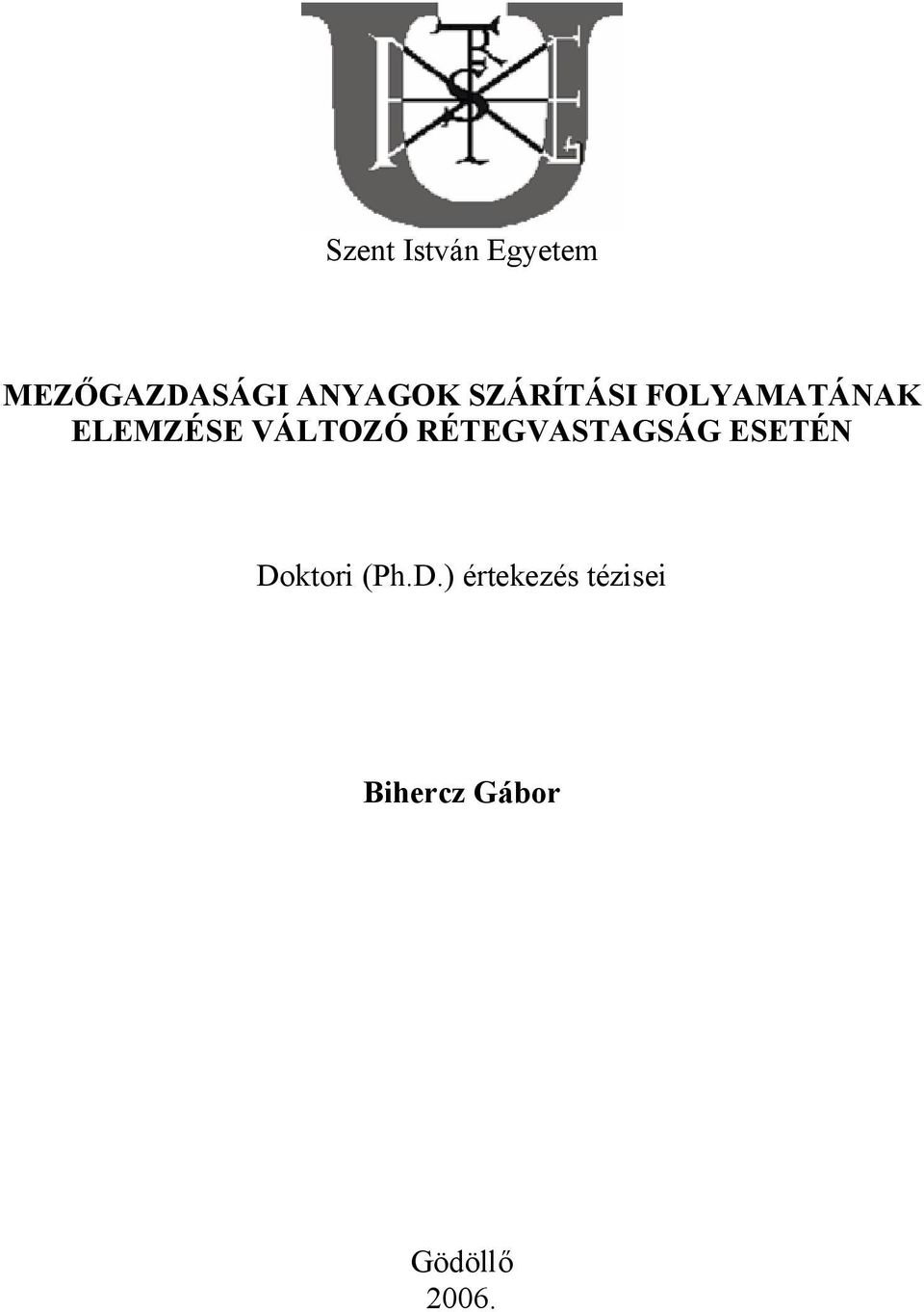 VÁLTOZÓ RÉTEGVASTAGSÁG ESETÉN Doktori (Ph.