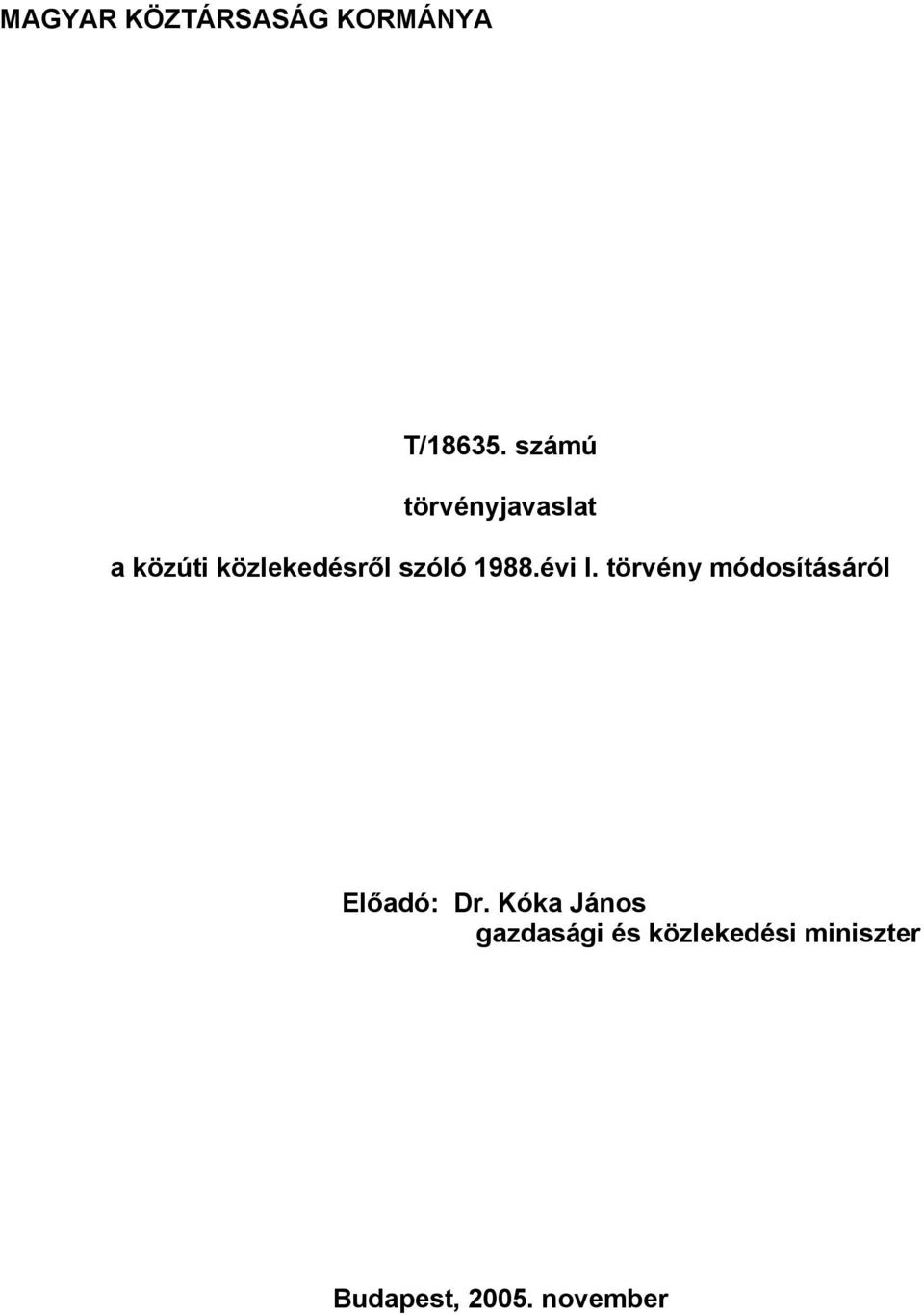 1988.évi I. törvény módosításáról Előadó: Dr.