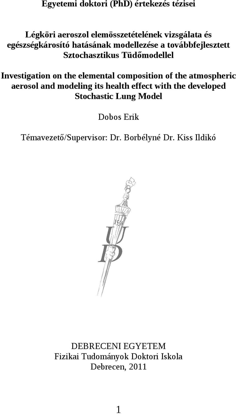 of the atmospheric aerosol and modeling its health effect with the developed Stochastic Lung Model Dobos Erik