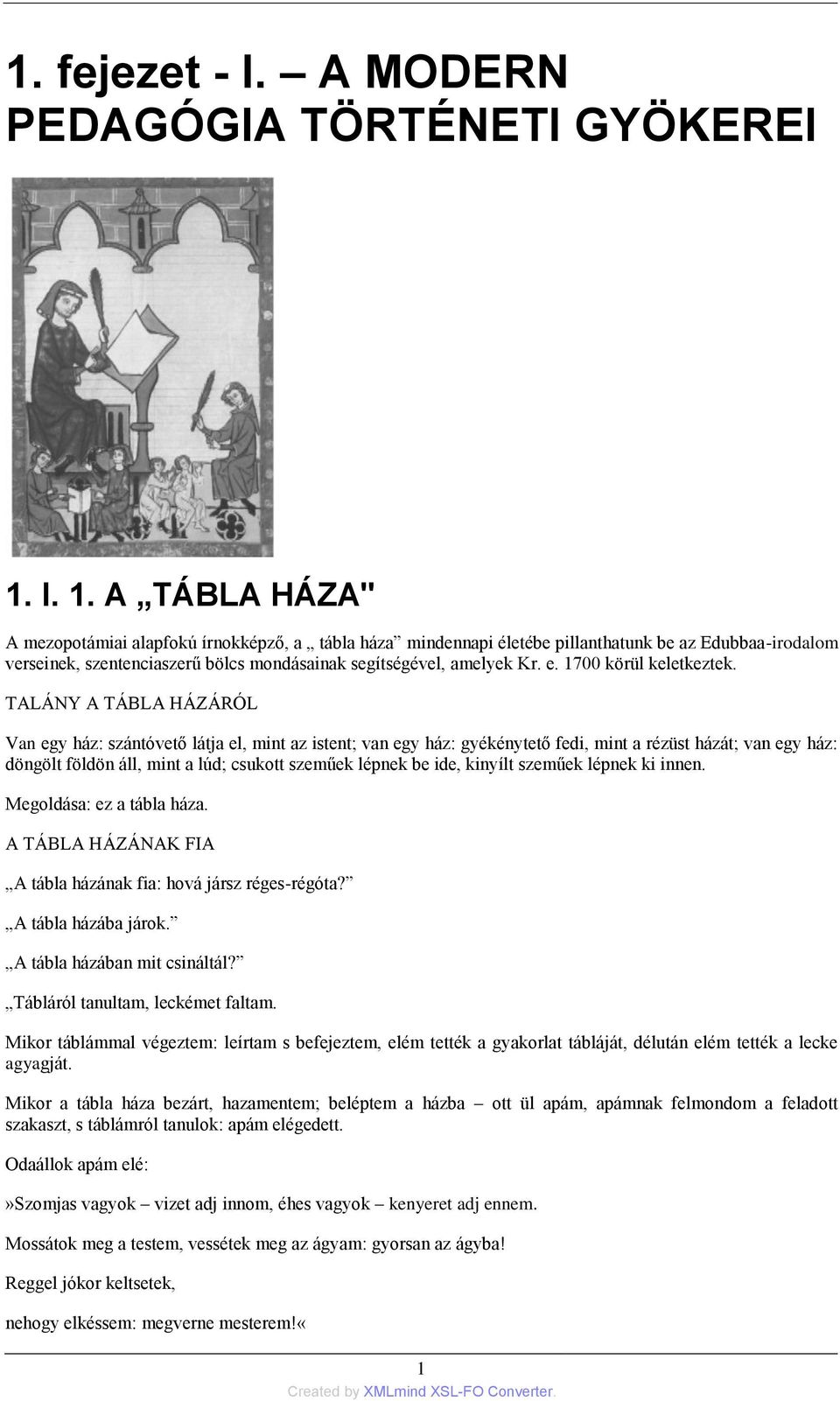 1700 körül keletkeztek.