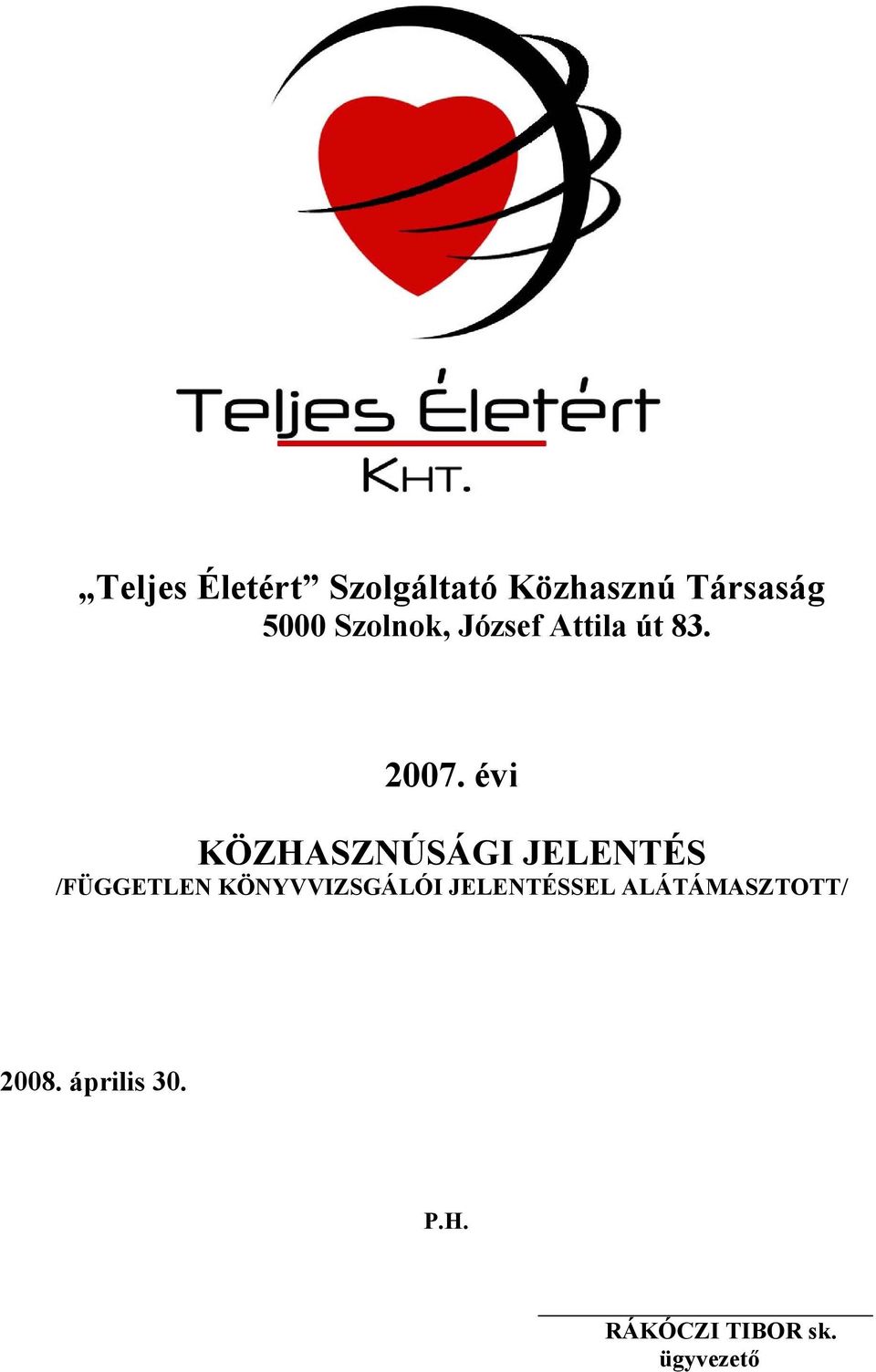 évi KÖZHASZNÚSÁGI JELENTÉS /FÜGGETLEN KÖNYVVIZSGÁLÓI