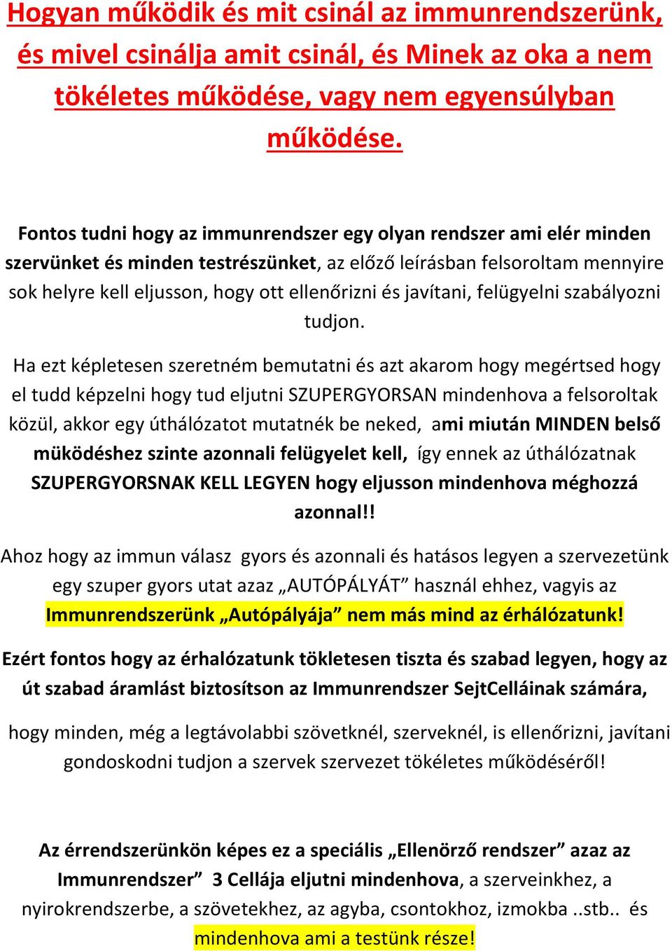 javítani, felügyelni szabályozni tudjon.