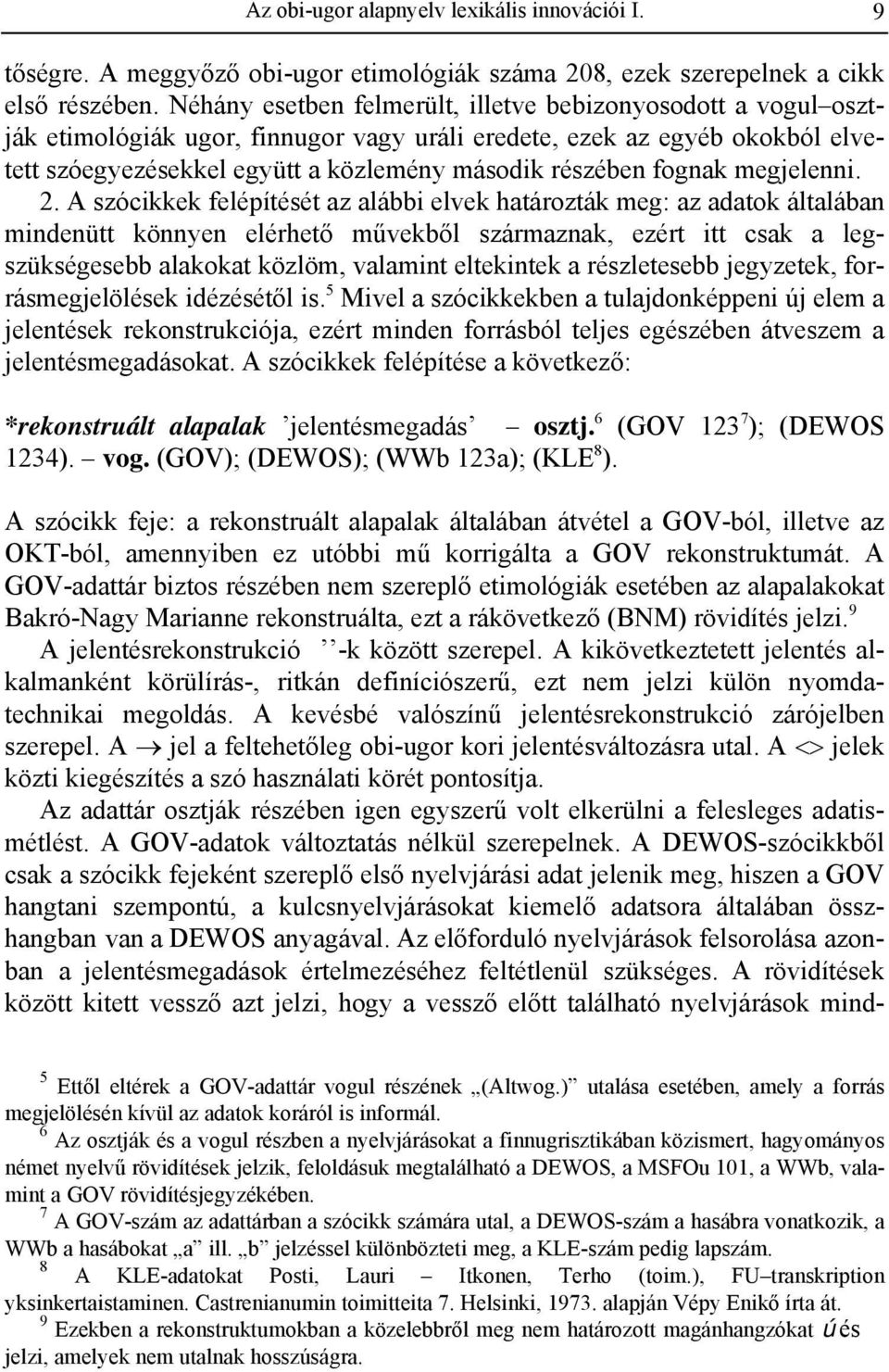 fognak megjelenni. 2.