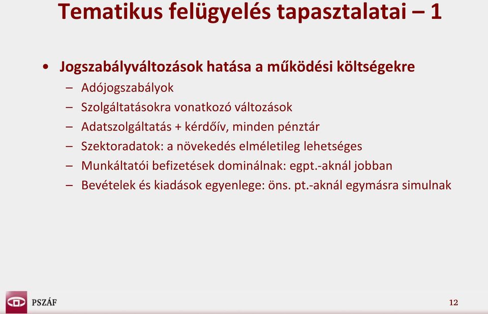 pénztár Szektoradatok: a növekedés elméletileg lehetséges Munkáltatói befizetések