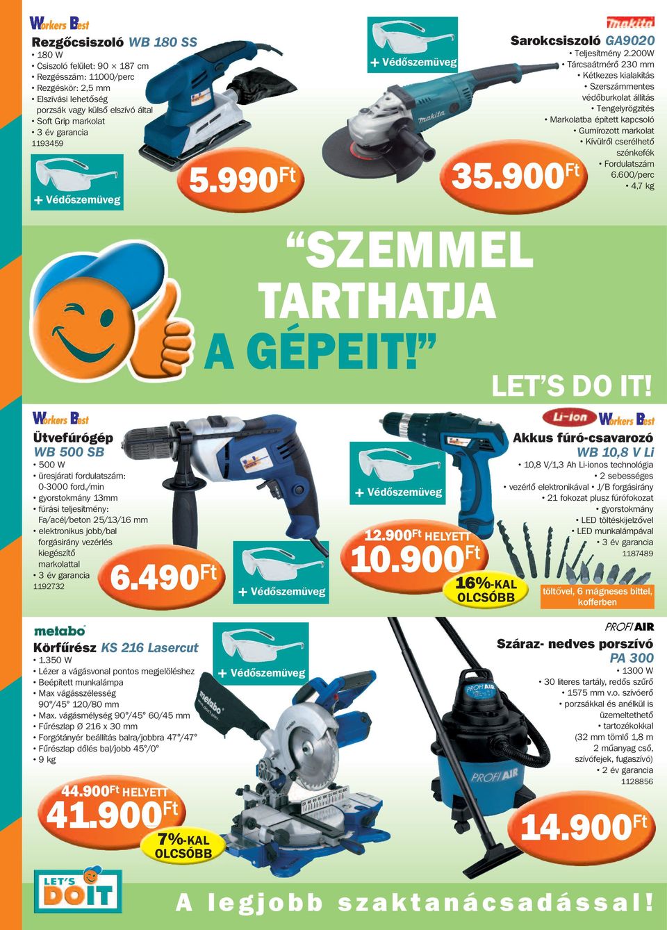 200W Tárcsaátmérő 230 mm Kétkezes kialakítás Szerszámmentes védőburkolat állítás Tengelyrögzítés Markolatba épített kapcsoló Gumírozott markolat Kívülről cserélhető szénkefék Fordulatszám 6.