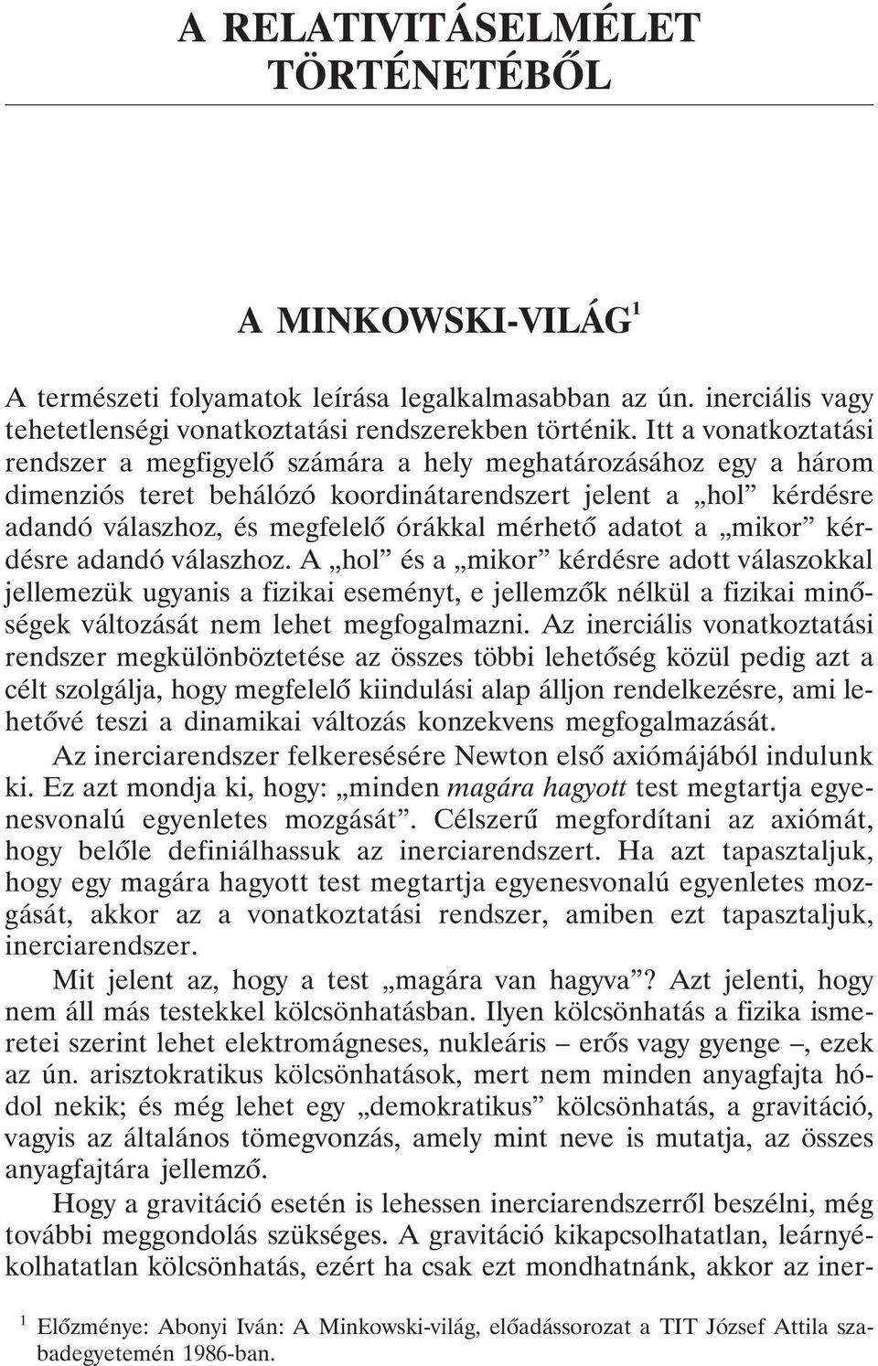 mérhetõ adatot a mikor kérdésre adandó válaszhoz.