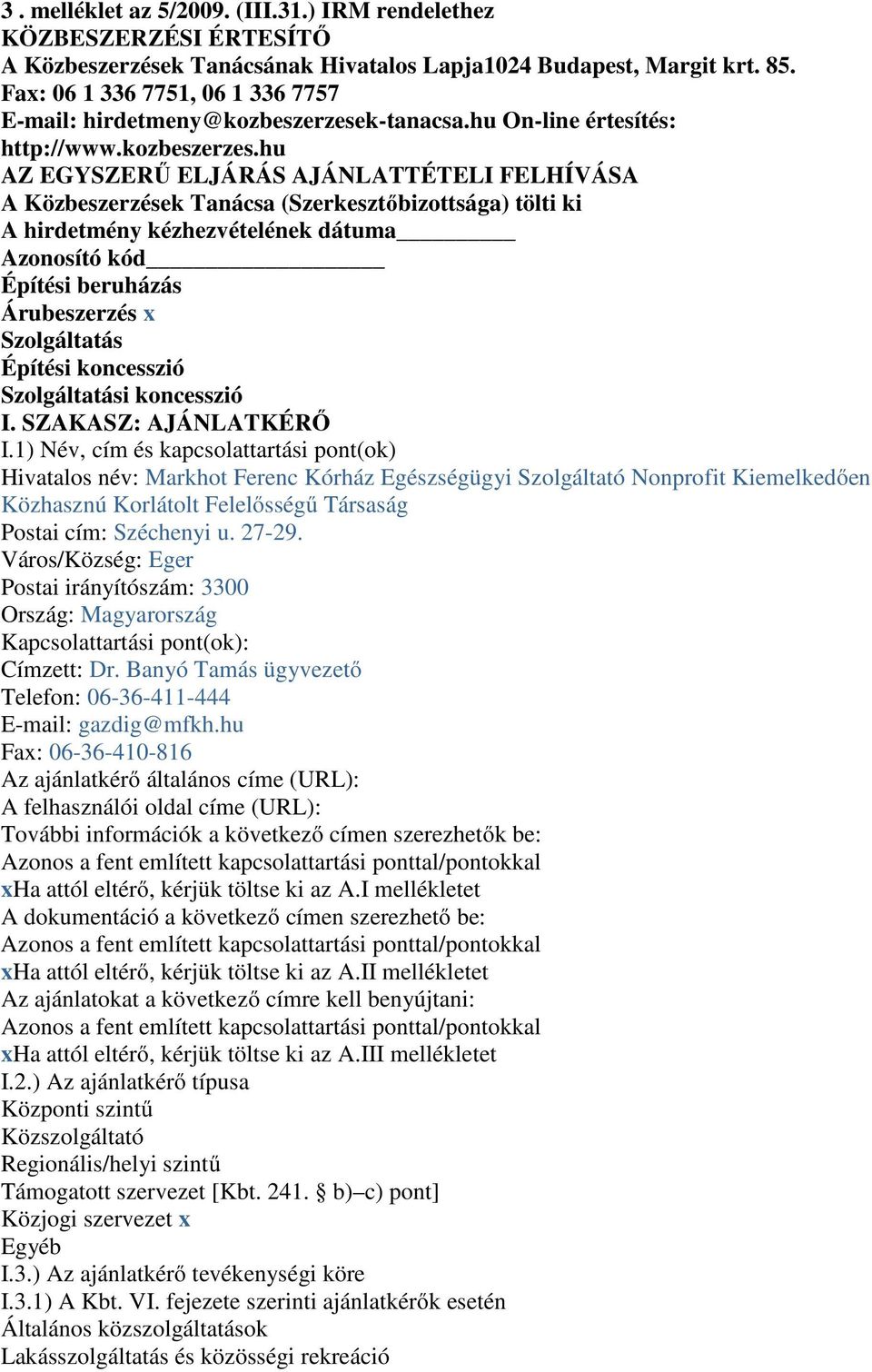 k-tanacsa.hu On-line értesítés: http://www.kozbeszerzes.