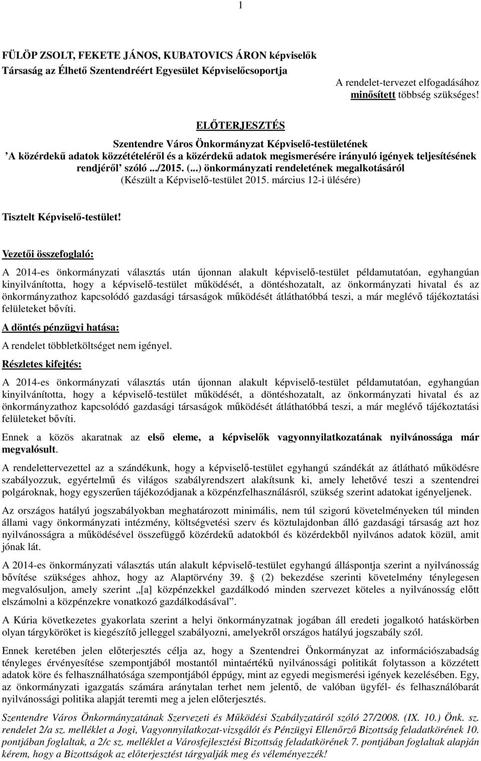 ..) önkormányzati rendeletének megalkotásáról (Készült a Képviselő-testület 2015. március 12-i ülésére) Tisztelt Képviselő-testület!