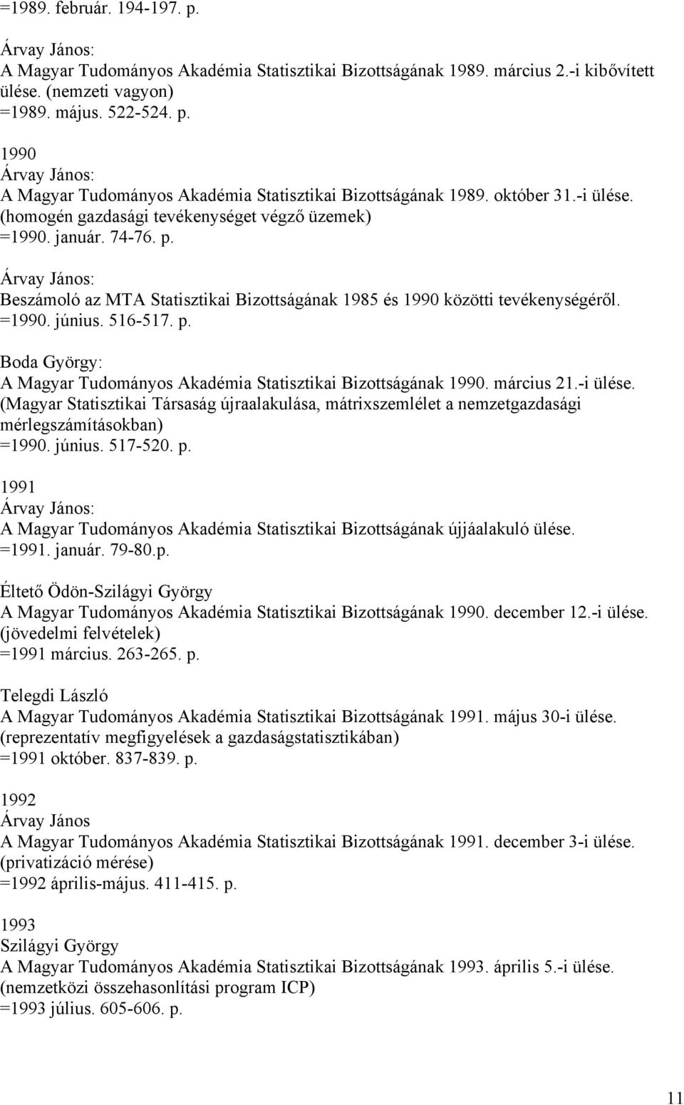 p. Boda György: A Magyar Tudományos Akadémia Statisztikai Bizottságának 1990. március 21.-i ülése.