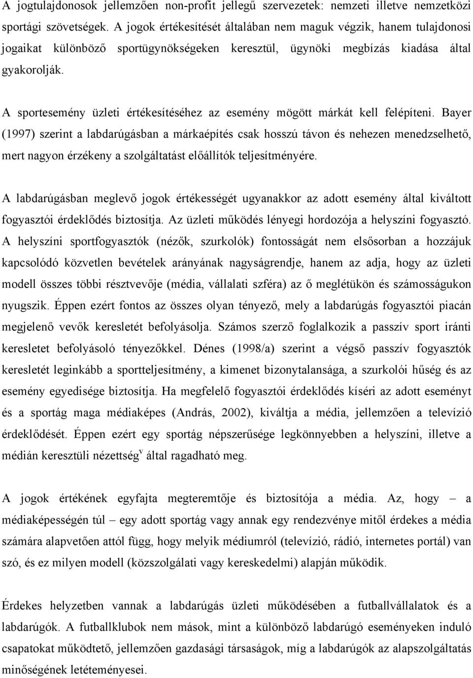 A sportesemény üzleti értékesítéséhez az esemény mögött márkát kell felépíteni.