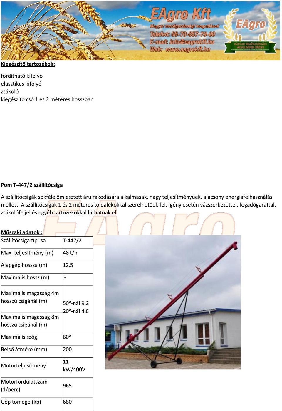 adatok : T-447/2 48 t/h Alapgép hossza (m) 12,5 Maximális hossz (m) -