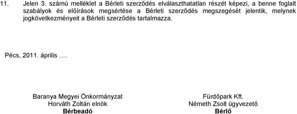 foglalt szabályok és előírások megsértése a Bérleti szerződés megszegését