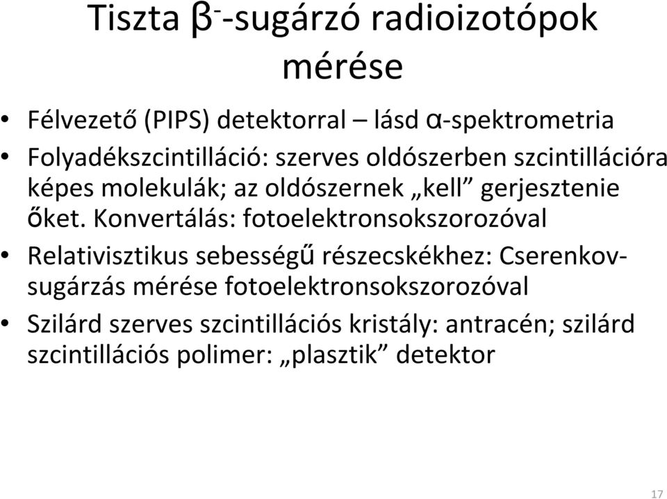 ıket. Konvertálás: fotoelektronsokszorozóval Relativisztikus sebességő részecskékhez: Cserenkovsugárzás
