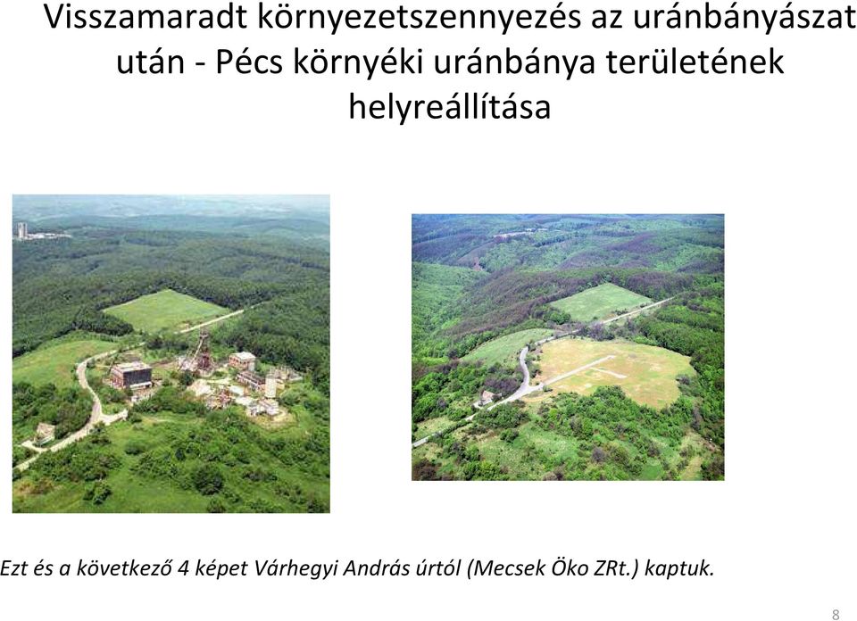 területének helyreállítása Ezt és a következő