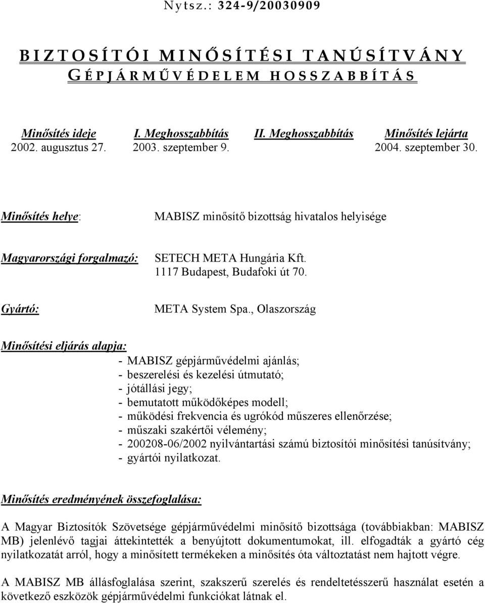 Gyártó: META System Spa.