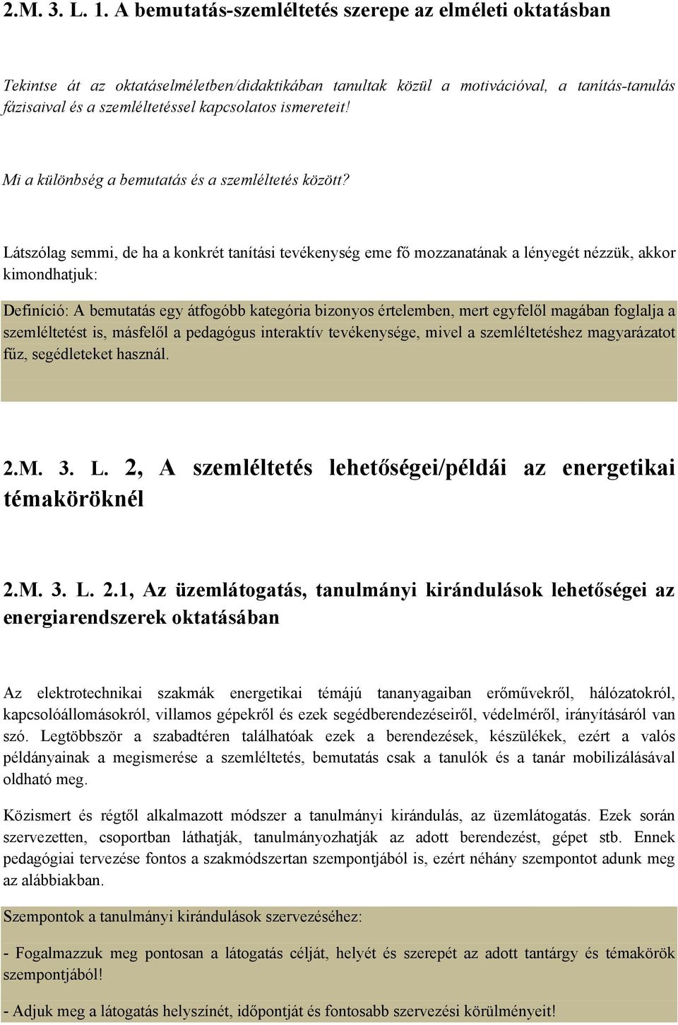 ismereteit! Mi a különbség a bemutatás és a szemléltetés között?