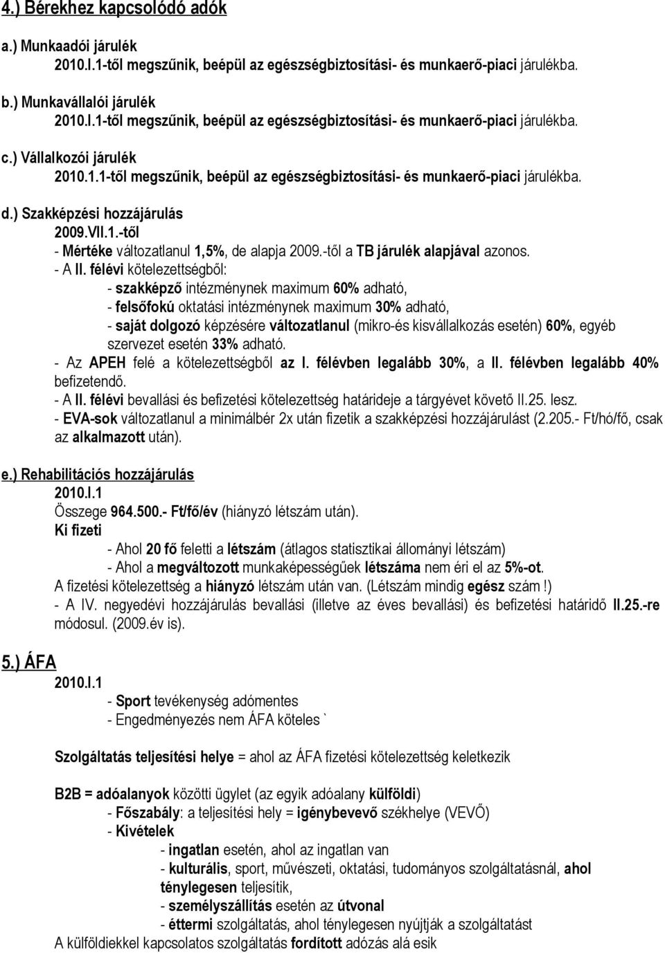 -től a TB járulék alapjával azonos. - A II.