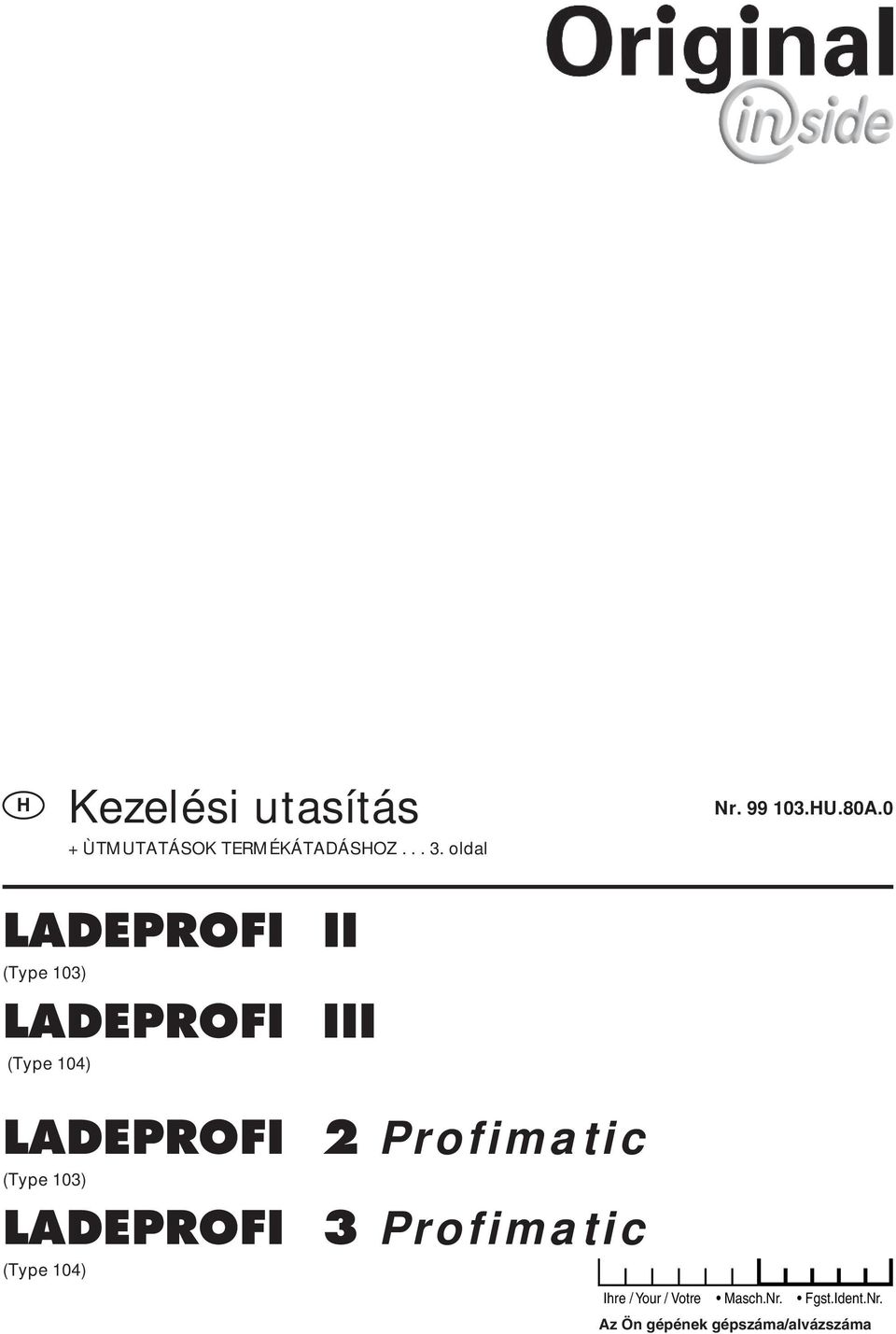 0 LADEPROFI II (Type 103) LADEPROFI III (Type 104) LADEPROFI 2