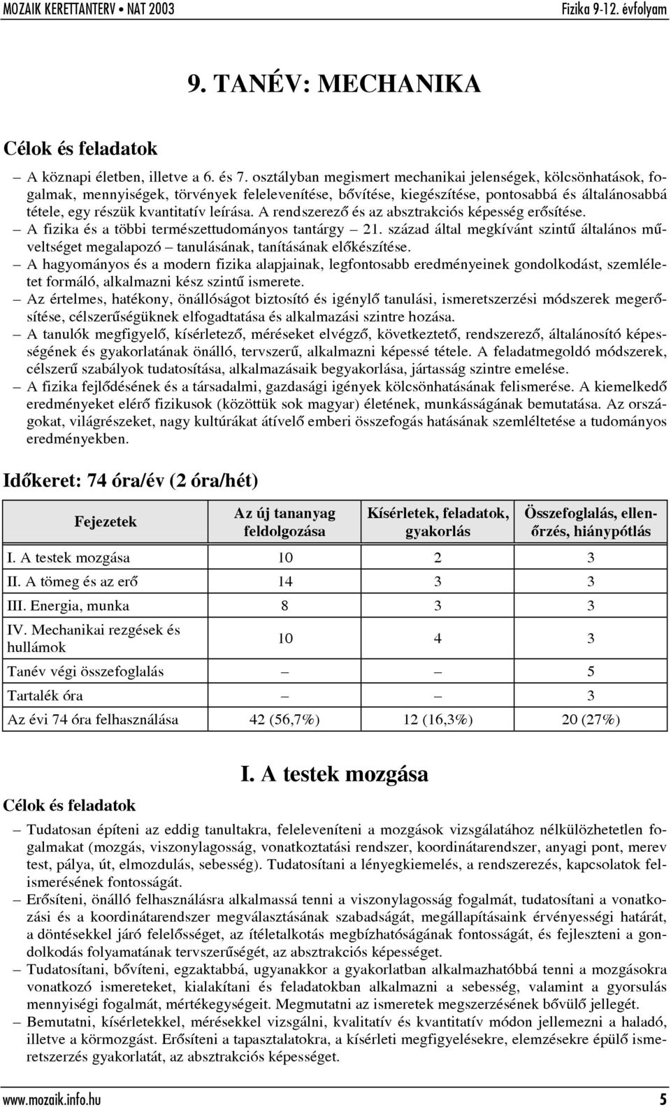 A rendszerezõ és az absztrakciós képesség erõsítése. A fizika és a többi természettudományos tantárgy 21.