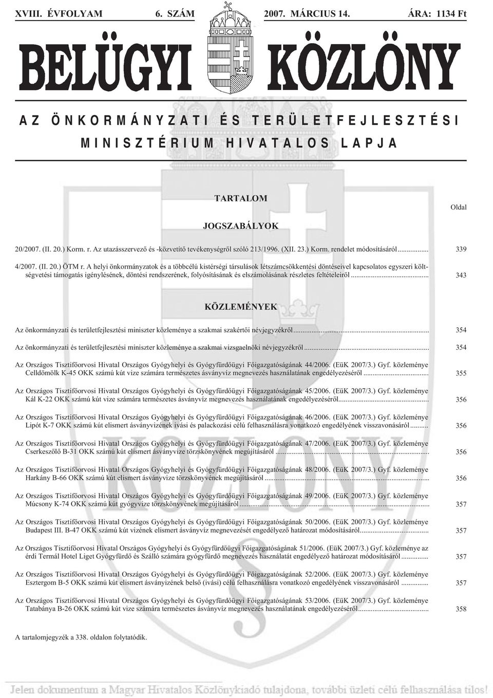 A helyi önkormányzatok és a többcélú kistérségi társulások létszámcsökkentési döntéseivel kapcsolatos egyszeri költségvetési támogatás igénylésének, döntési rendszerének, folyósításának és