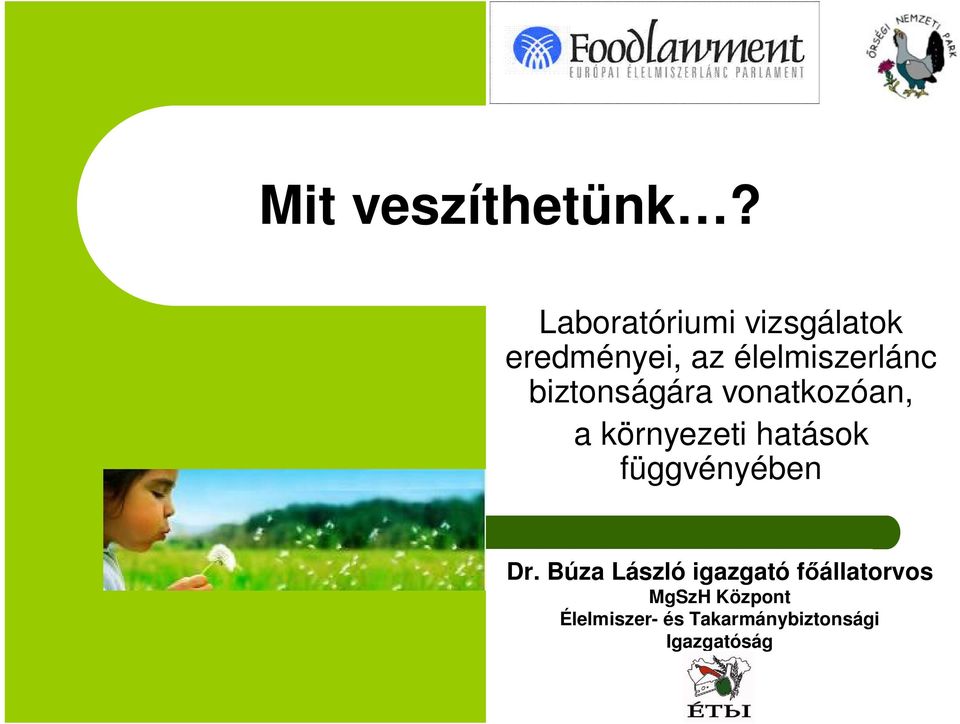 biztonságára vonatkozóan, a környezeti hatások