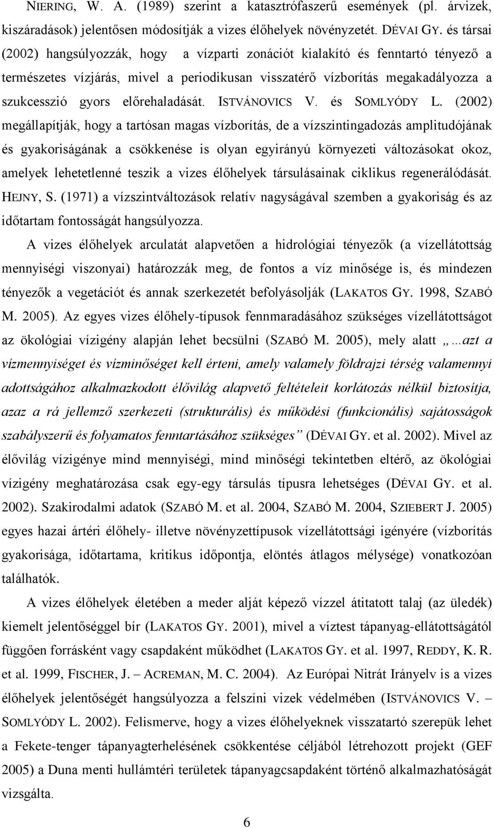 előrehaladását. ISTVÁNOVICS V. és SOMLYÓDY L.