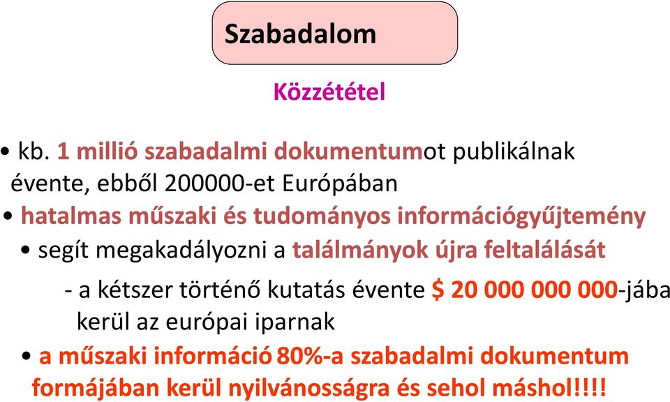 és tudományos információgyűjtemény segít megakadályozni a találmányok újra feltalálását -a