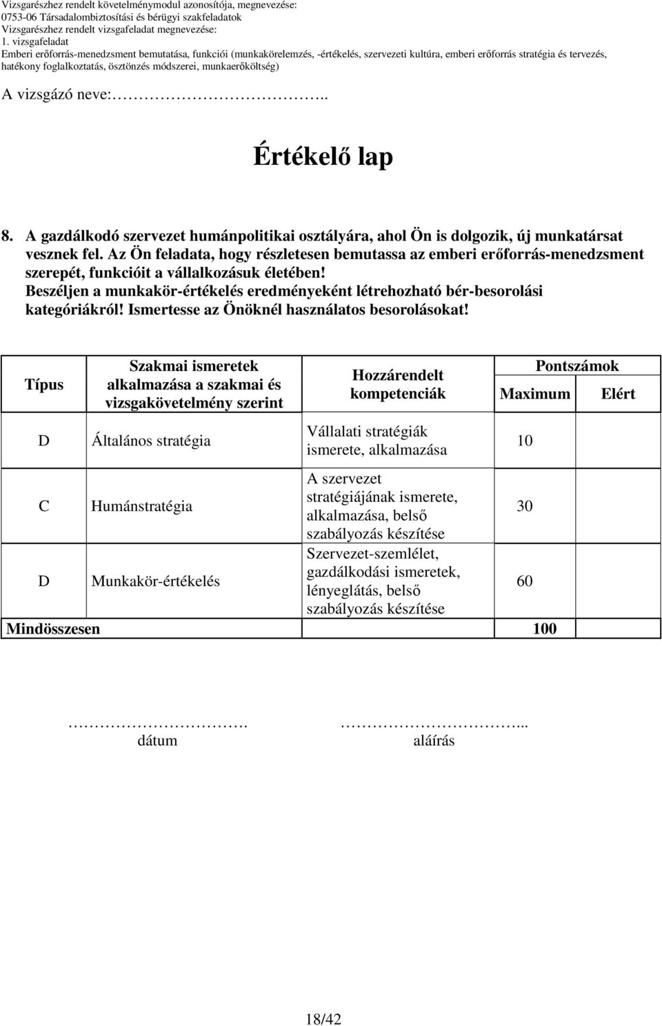 kategóriákról! Ismertesse az Önöknél használatos besorolásokat!