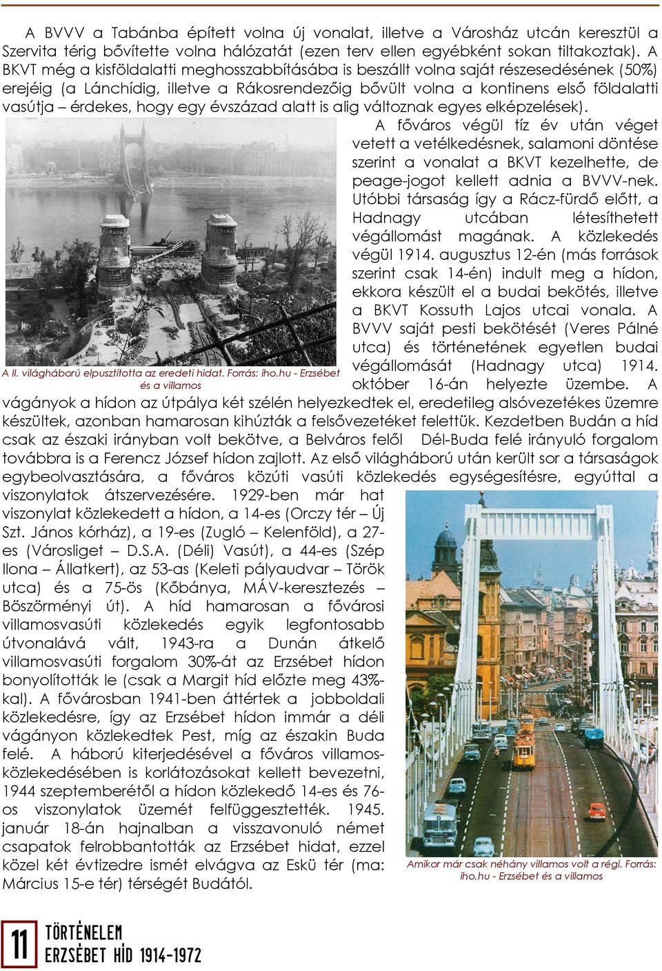 hogy egy évszázad alatt is alig változnak egyes elképzelések).
