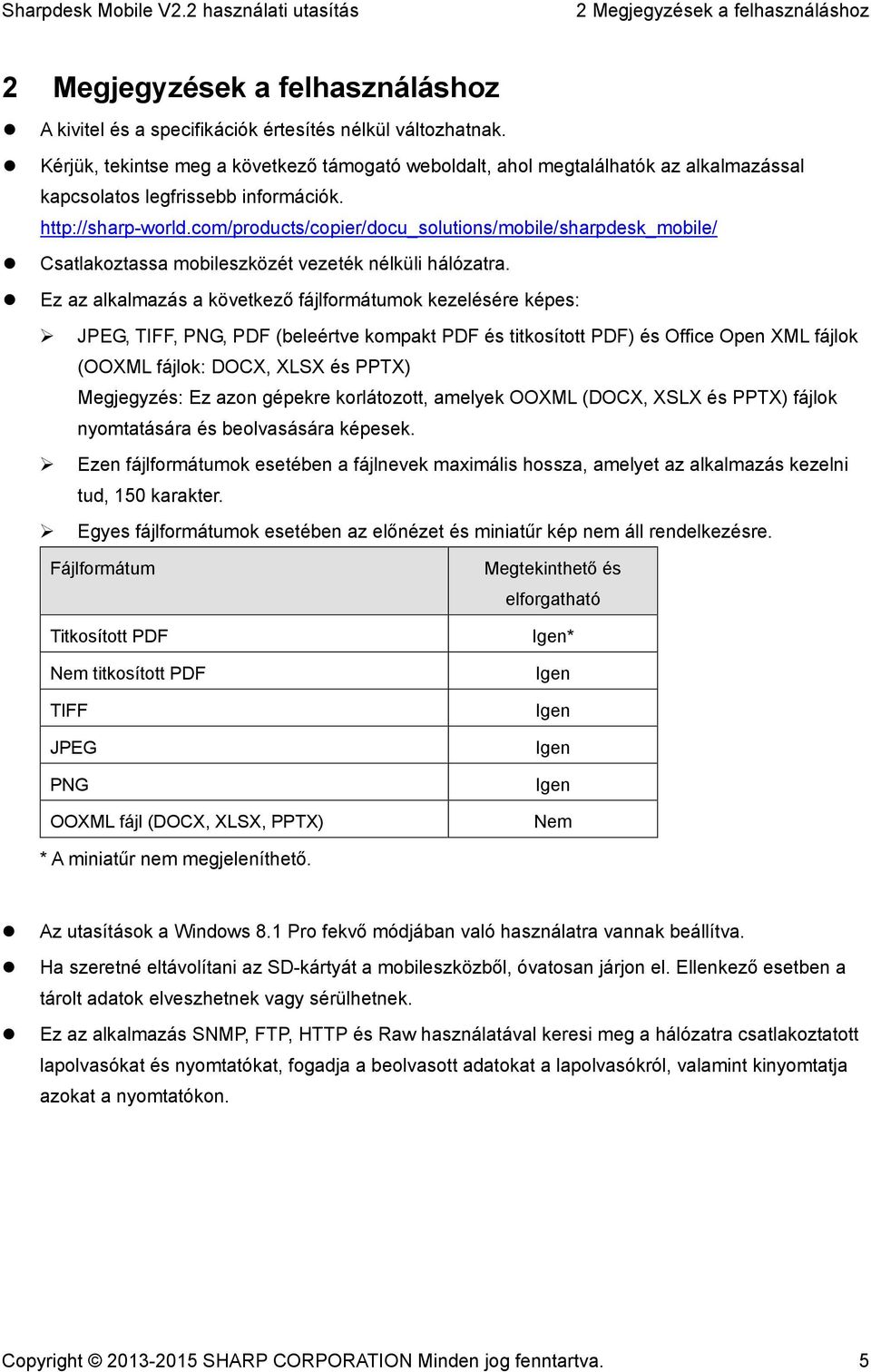 com/products/copier/docu_solutions/mobile/sharpdesk_mobile/ Csatlakoztassa mobileszközét vezeték nélküli hálózatra.