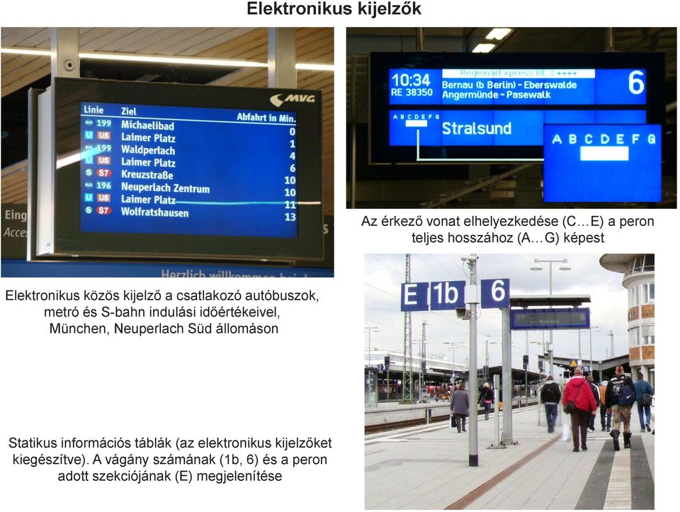 időértékeivel, München, Neuperlach Süd állomáson Statikus információs táblák (az