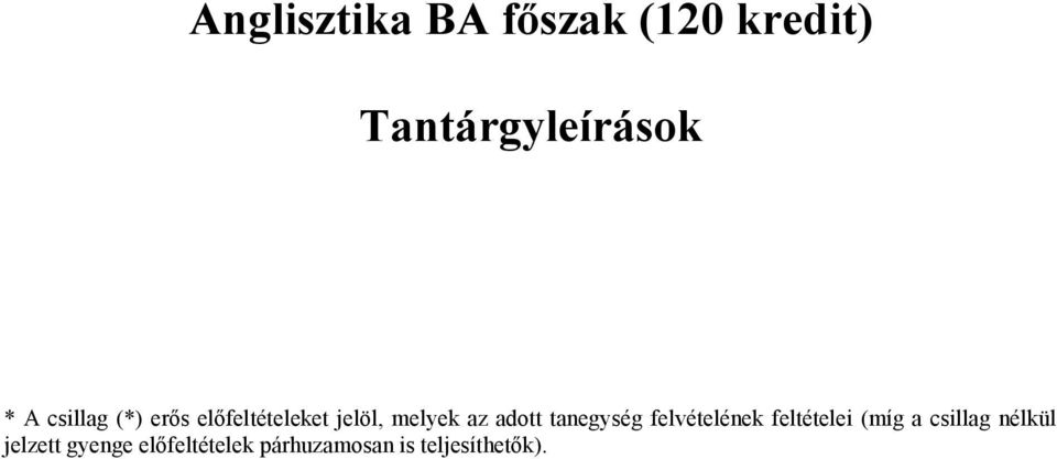 tanegység felvételének feltételei (míg a csillag nélkül