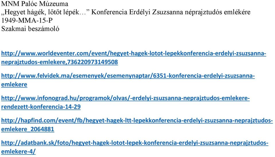 ma/esemenyek/esemenynaptar/6351-konferencia-erdelyi-zsuzsannaemlekere http://www.infonograd.