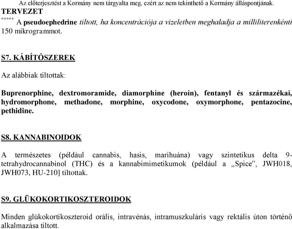 oxymorphone, pentazocine, pethidine. S8.