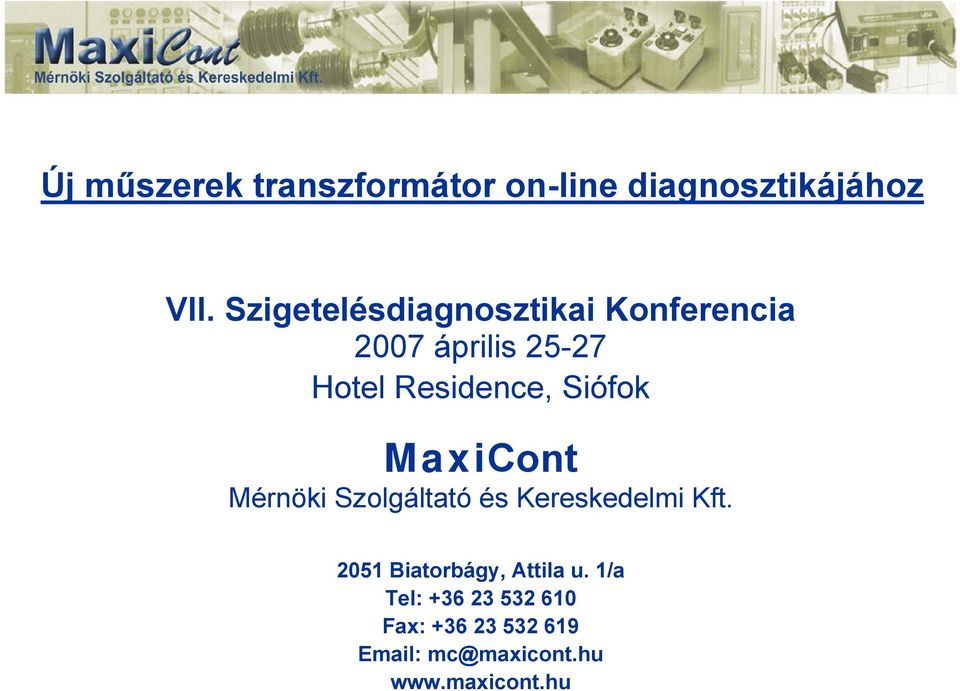 Siófok MaxiCont Mérnöki Szolgáltató és Kereskedelmi Kft.