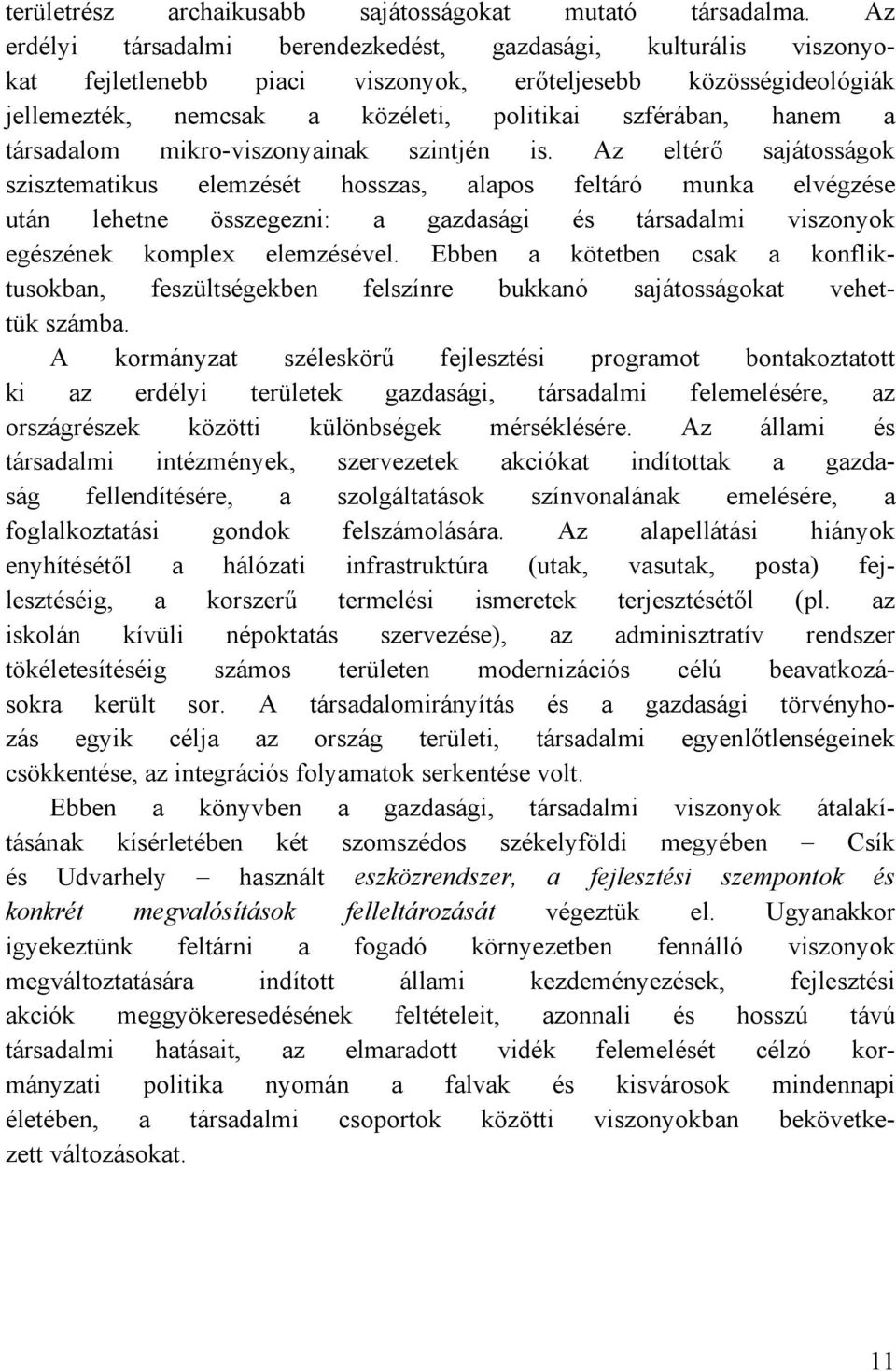 társadalom mikro-viszonyainak szintjén is.