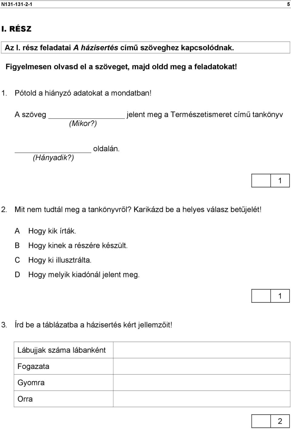 A szöveg jelent meg a Természetismeret című tankönyv (Mikor?) oldalán. (Hányadik?). Mit nem tudtál meg a tankönyvről?