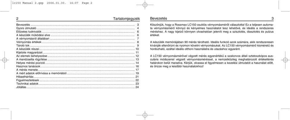 LC150 CSUKLÓS VÉRNYOMÁSMÉRÕ KÉSZÜLÉK KEZELÉSI ÚTMUTATÓ. lc150 Manual 2.qxp  :07 Page 1. Jellemzõk: - PDF Ingyenes letöltés