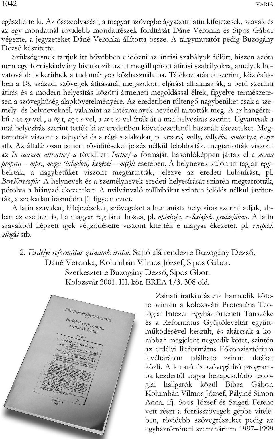 össze. A tárgymutatót pedig Buzogány Dezső készítette.