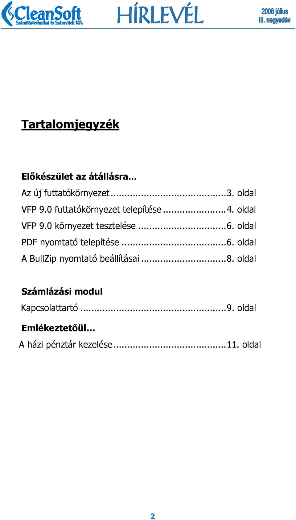 oldal PDF nyomtató telepítése... 6. oldal A BullZip nyomtató beállításai... 8.