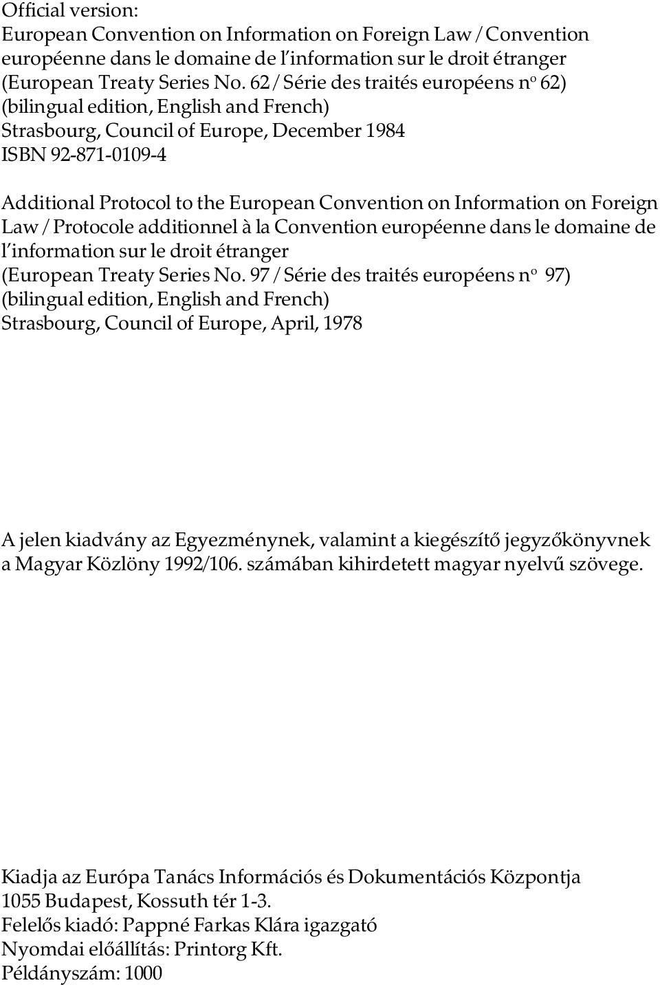 Information on Foreign Law / Protocole additionnel à la Convention européenne dans le domaine de l information sur le droit étranger (European Treaty Series No.