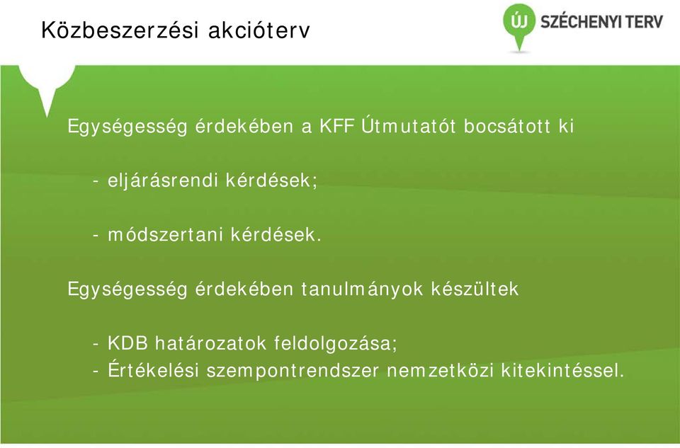 Egységesség érdekében tanulmányok készültek - KDB határozatok